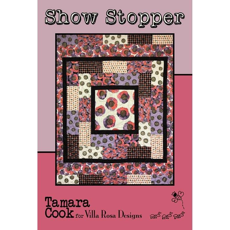 Show Stopper Quilt Pattern by Villa Rosa Designs