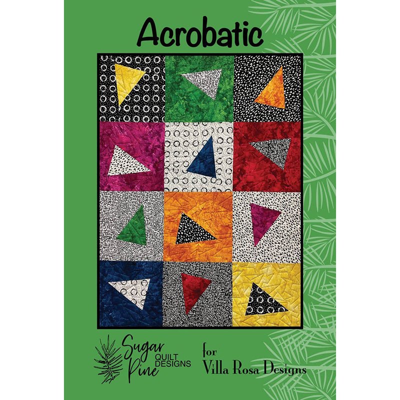 Acrobatic Quilt Pattern - Villa Rosa Designs from Fort Worth Fabric Studio