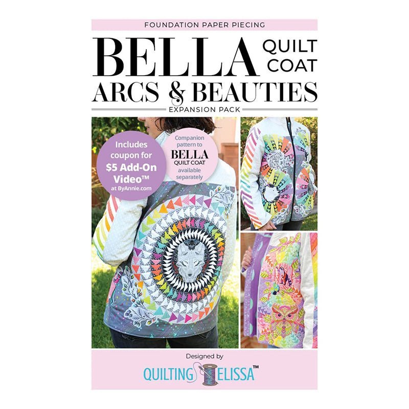 Bella Quilt Coat ARCS & BEAUTIES Companion Pattern by Quilting Elissa & byAnnie by ByAnnie