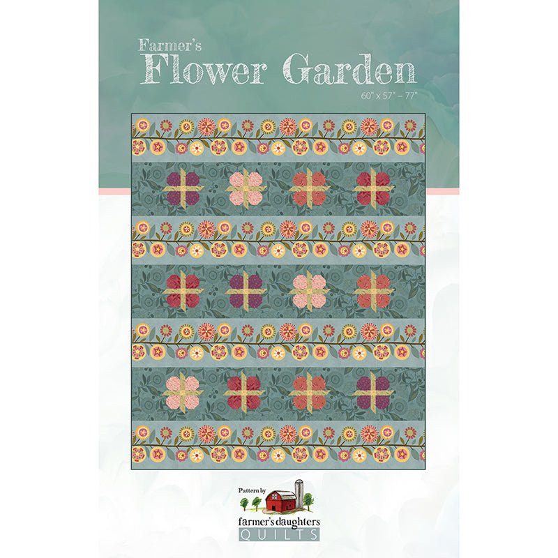 Farmer's Flower Garden Quilt Pattern by Farmer's Daughters Quilts - Farmer's Daughters Quilts from Fort Worth Fabric Studio