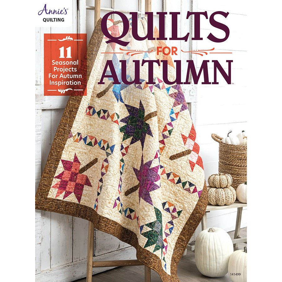 Quilts for Autumn Quilt Pattern Book - Annie's Quilting from Fort Worth Fabric Studio