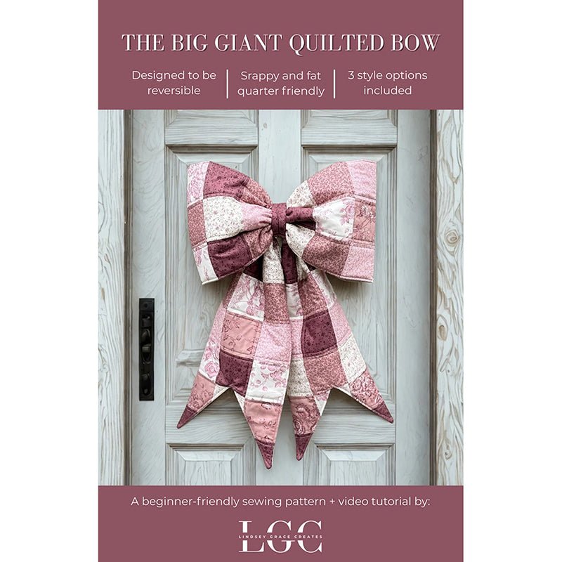 The Big Giant Quilted Bow Pattern by Lindsey Grace Creates by Lindsey Grace Creates